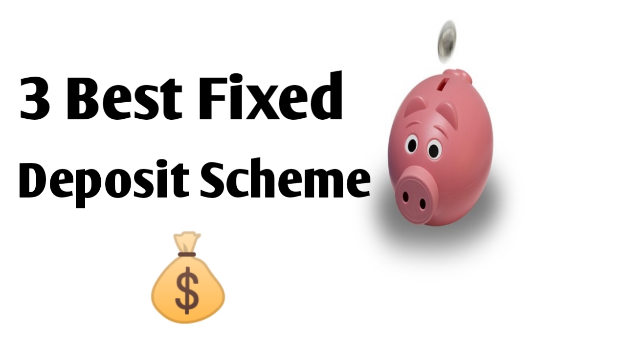 3 best fixed deposit scheme