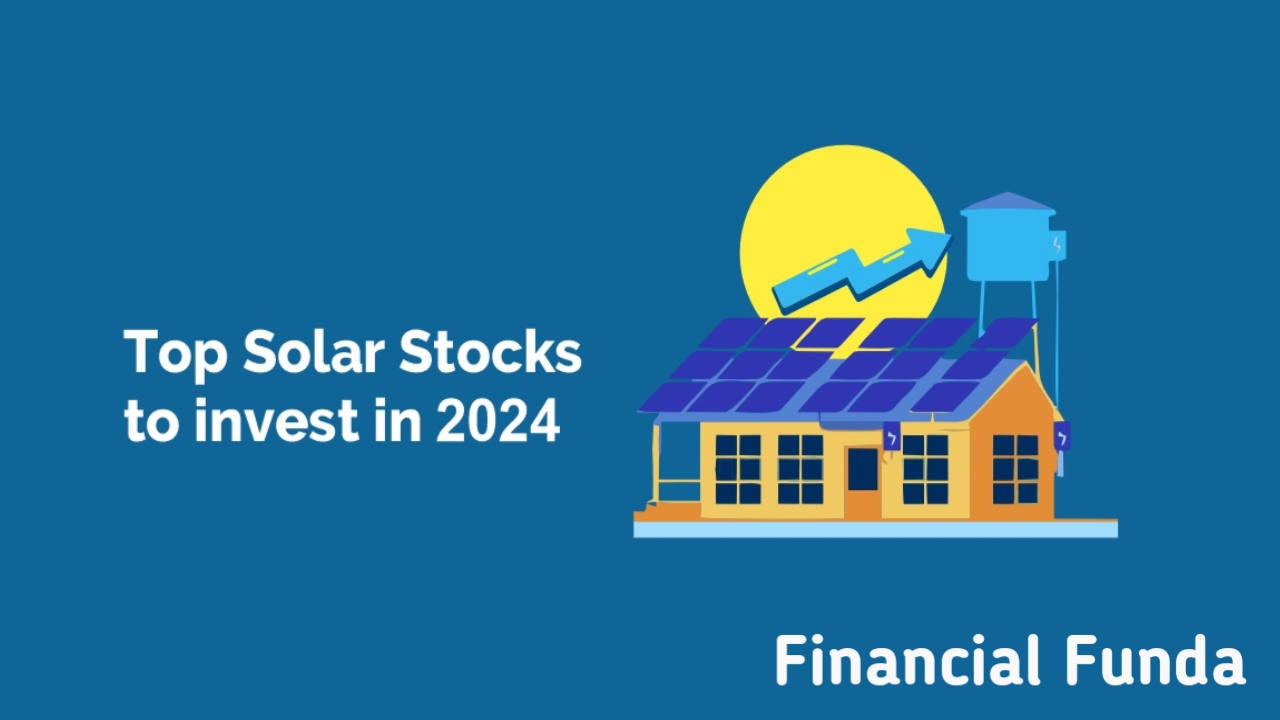 Top Solar energy stocks to invest in 2024